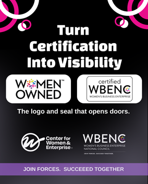 Women Owned and WBENC logo in panel Turn Certification Into Visibility